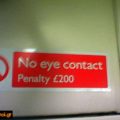 πινακίδα No eye contact. Penalty 200 λίρες